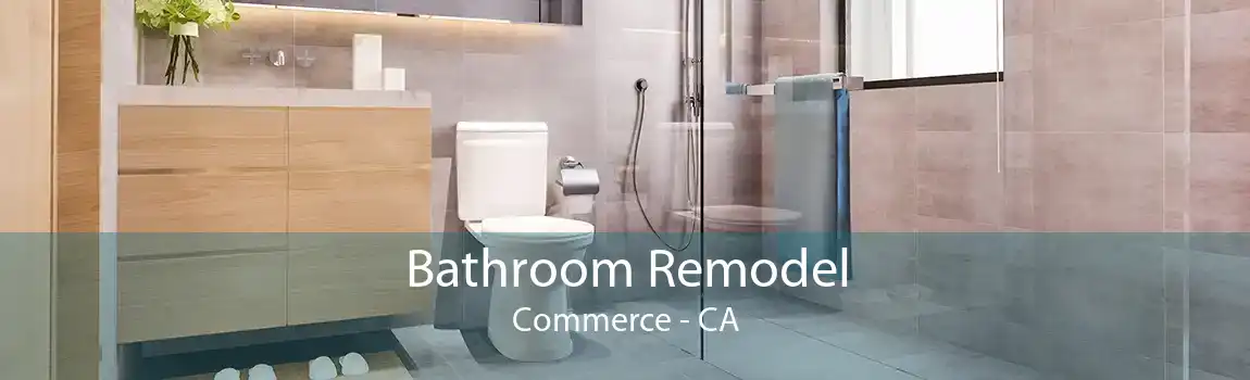 Bathroom Remodel Commerce - CA