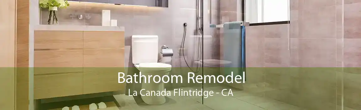 Bathroom Remodel La Canada Flintridge - CA