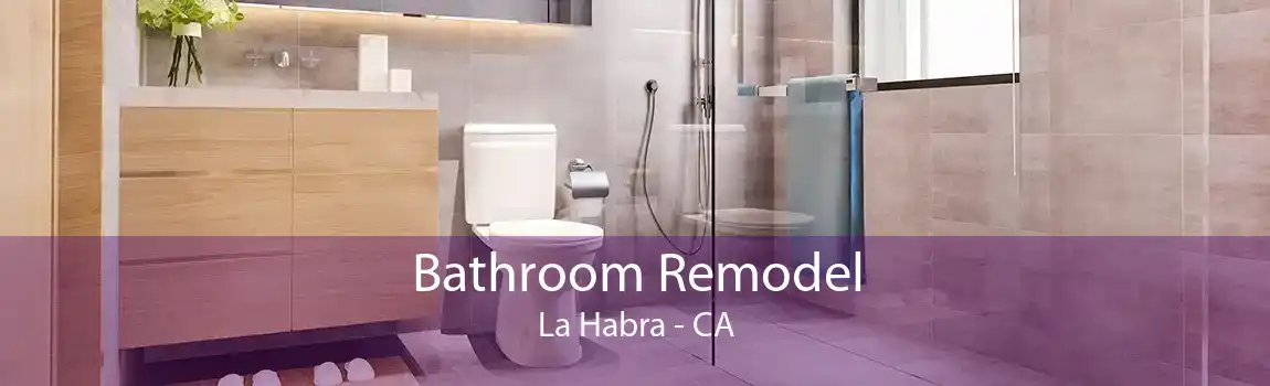 Bathroom Remodel La Habra - CA