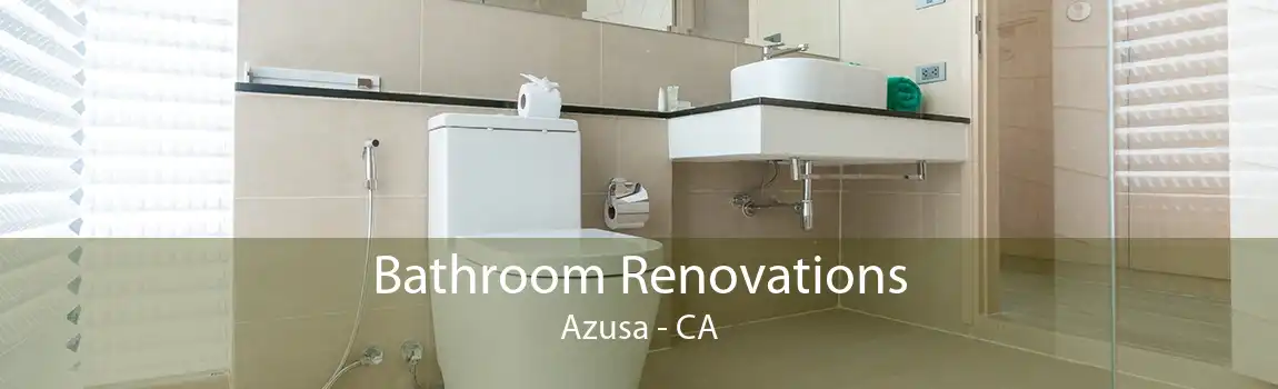 Bathroom Renovations Azusa - CA