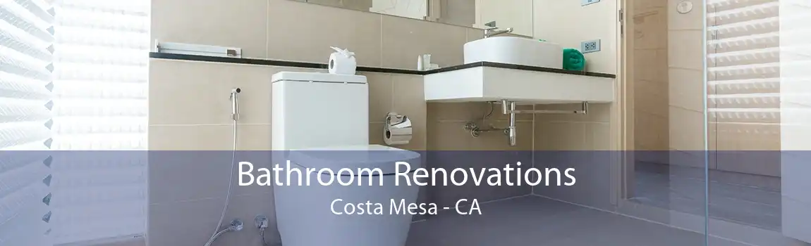 Bathroom Renovations Costa Mesa - CA
