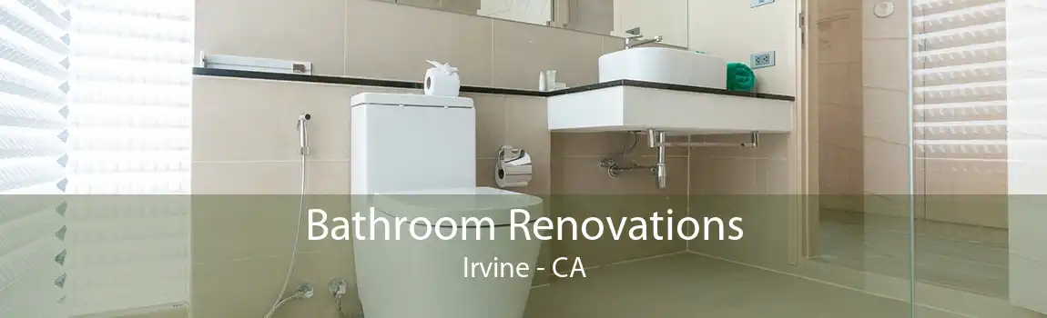 Bathroom Renovations Irvine - CA