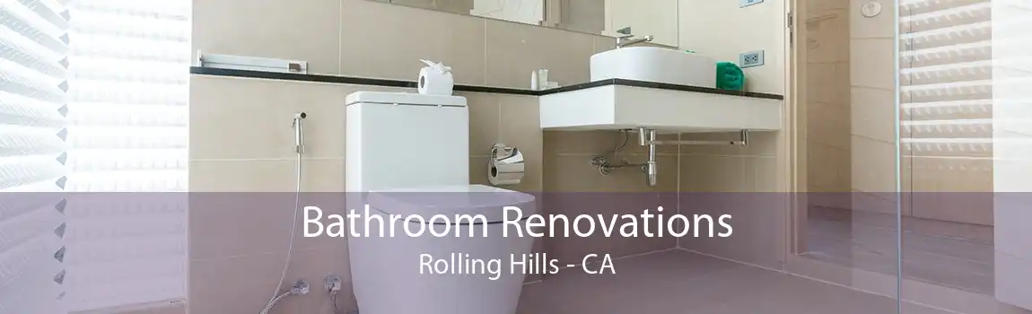 Bathroom Renovations Rolling Hills - CA