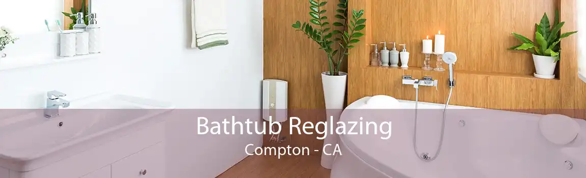 Bathtub Reglazing Compton - CA