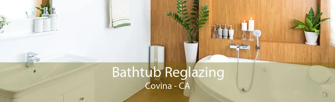 Bathtub Reglazing Covina - CA