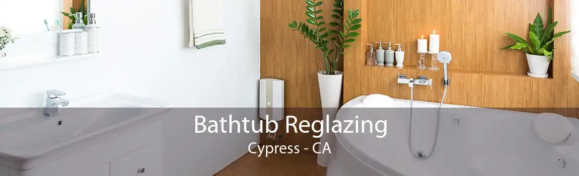 Bathtub Reglazing Cypress - CA