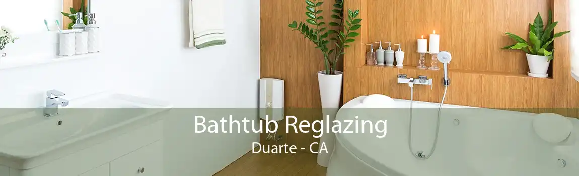 Bathtub Reglazing Duarte - CA