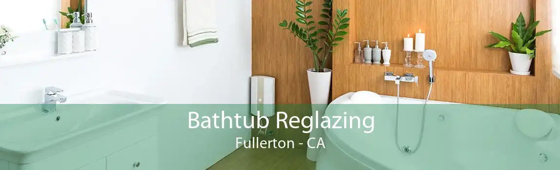 Bathtub Reglazing Fullerton - CA