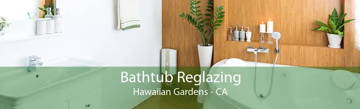 Bathtub Reglazing Hawaiian Gardens - CA