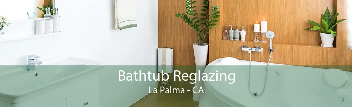 Bathtub Reglazing La Palma - CA