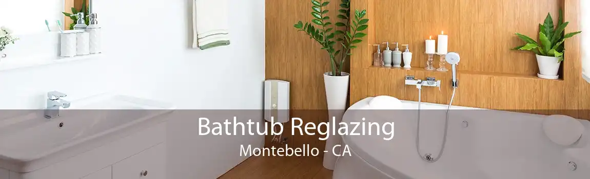 Bathtub Reglazing Montebello - CA