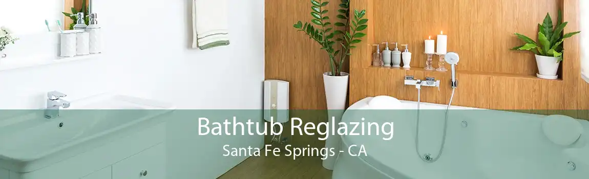 Bathtub Reglazing Santa Fe Springs - CA