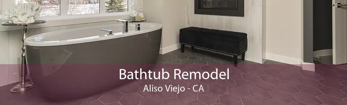 Bathtub Remodel Aliso Viejo - CA