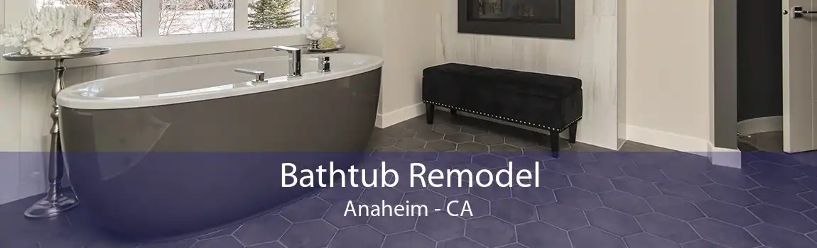 Bathtub Remodel Anaheim - CA