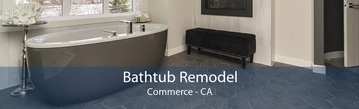 Bathtub Remodel Commerce - CA
