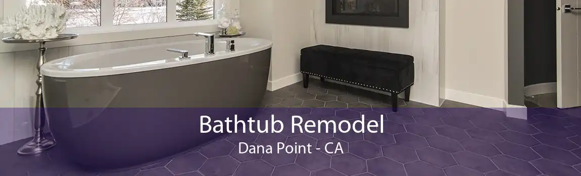 Bathtub Remodel Dana Point - CA