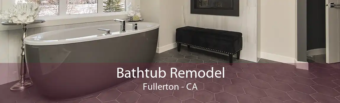 Bathtub Remodel Fullerton - CA