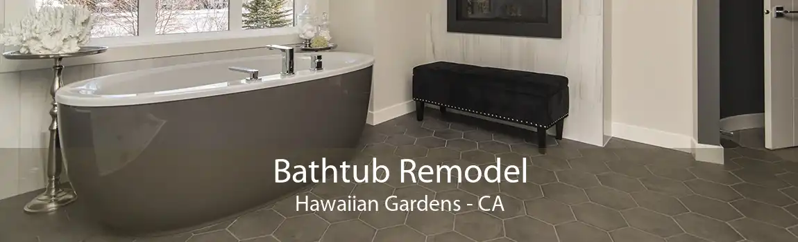 Bathtub Remodel Hawaiian Gardens - CA