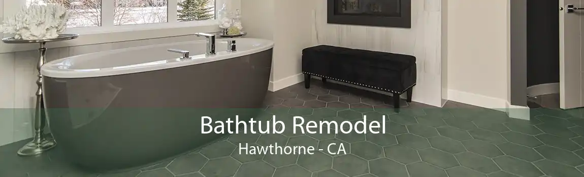 Bathtub Remodel Hawthorne - CA