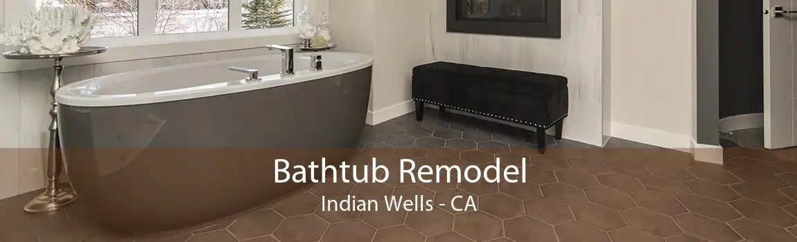 Bathtub Remodel Indian Wells - CA