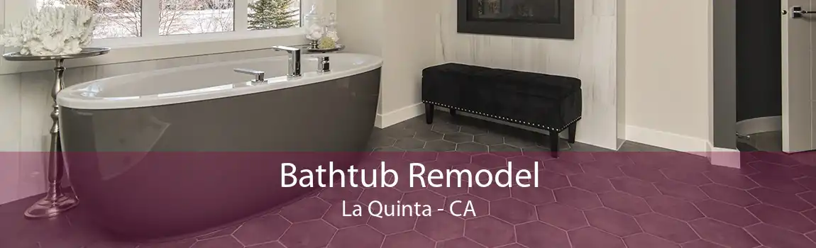 Bathtub Remodel La Quinta - CA