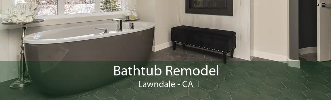 Bathtub Remodel Lawndale - CA