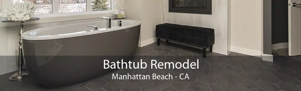 Bathtub Remodel Manhattan Beach - CA