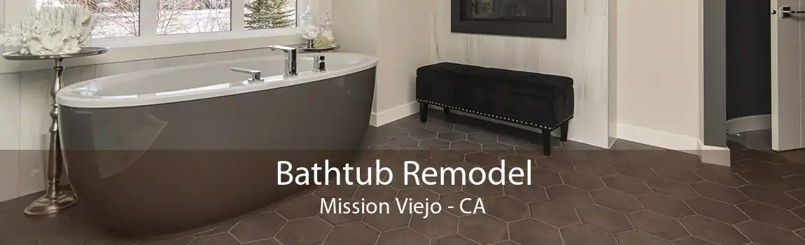 Bathtub Remodel Mission Viejo - CA