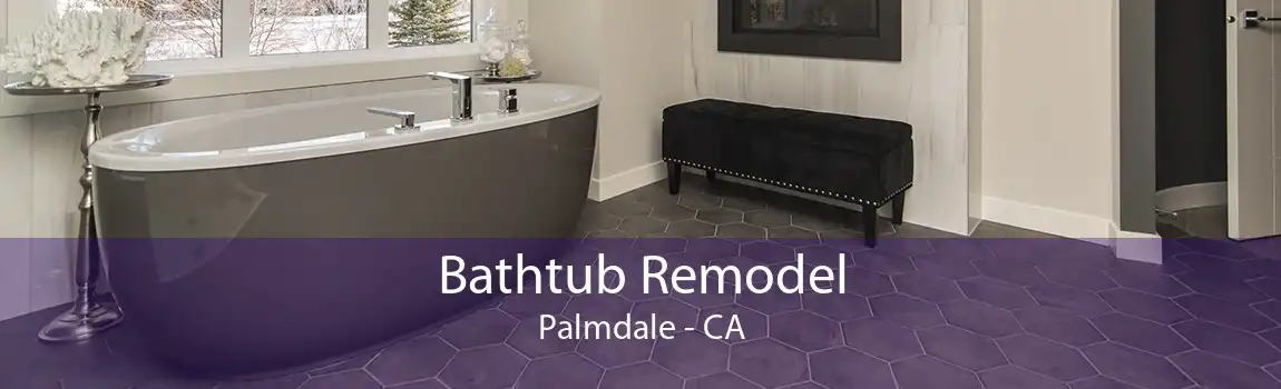 Bathtub Remodel Palmdale - CA