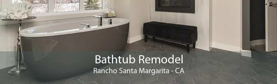 Bathtub Remodel Rancho Santa Margarita - CA