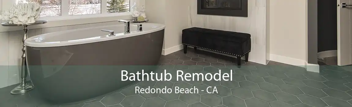 Bathtub Remodel Redondo Beach - CA