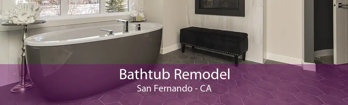 Bathtub Remodel San Fernando - CA