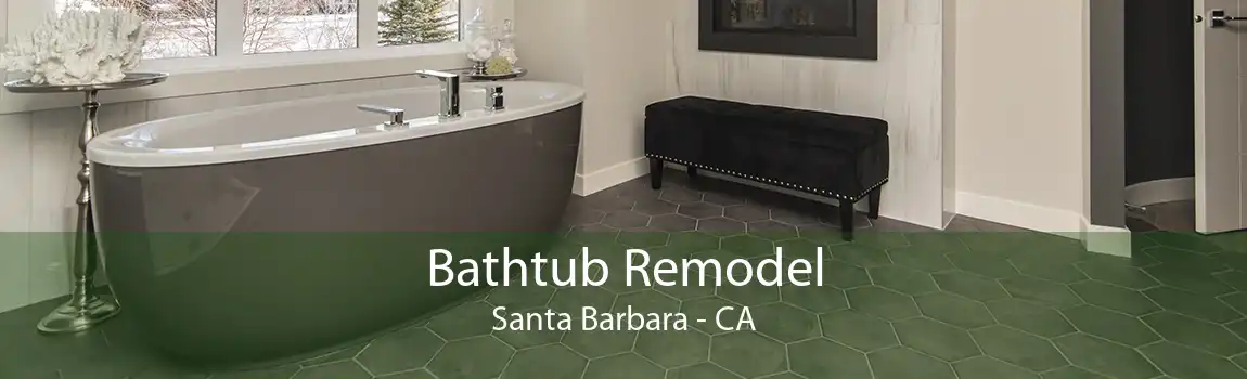 Bathtub Remodel Santa Barbara - CA