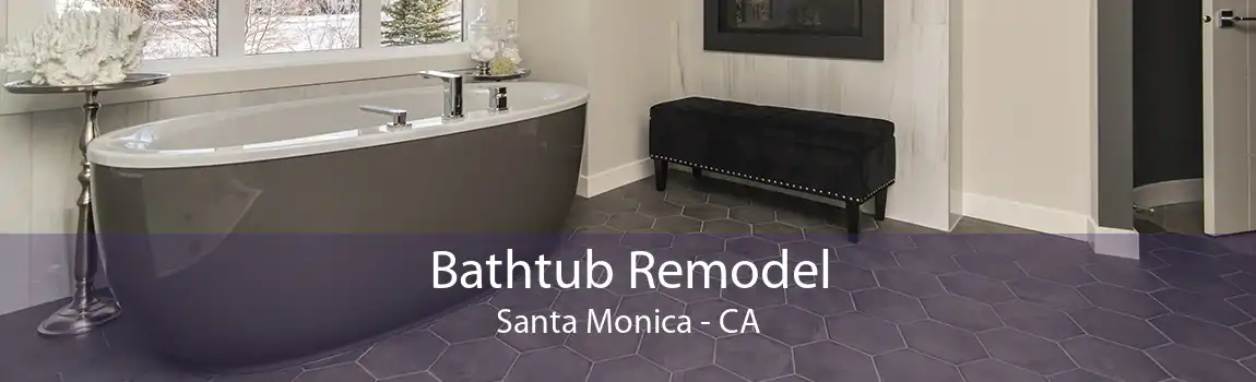 Bathtub Remodel Santa Monica - CA