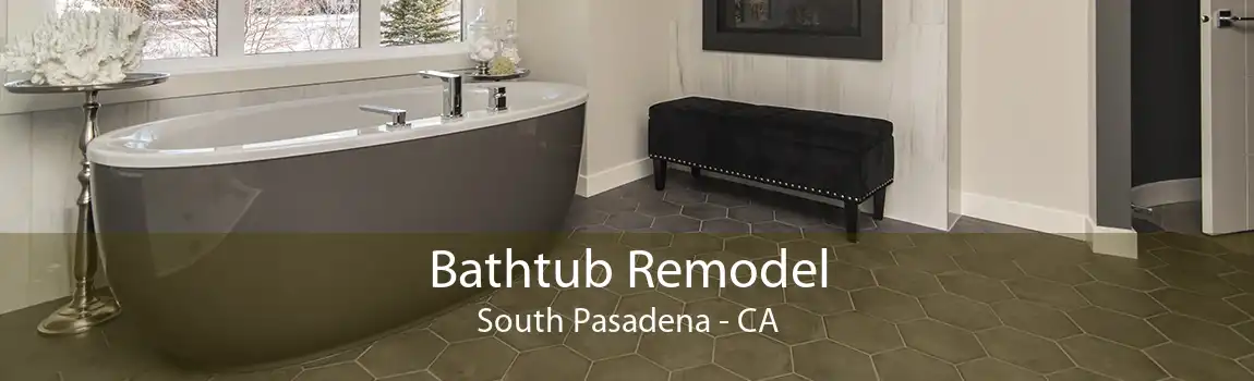 Bathtub Remodel South Pasadena - CA