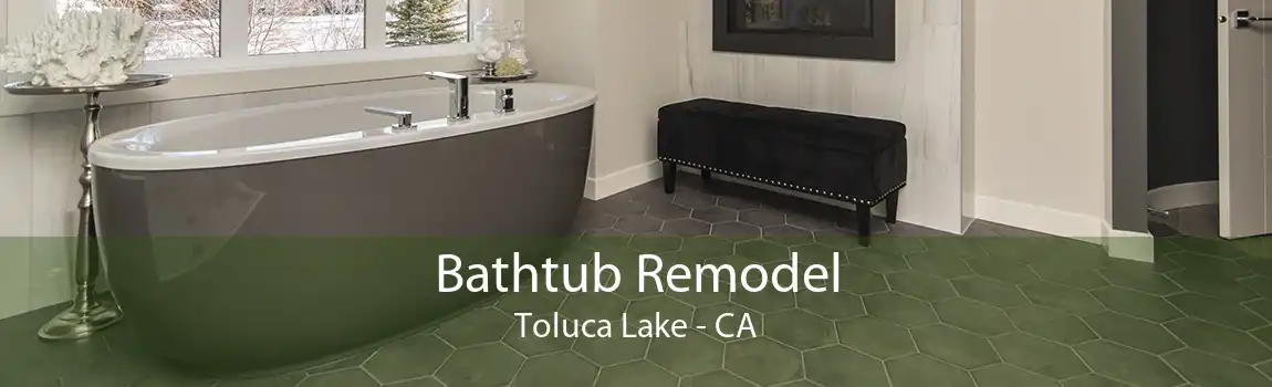Bathtub Remodel Toluca Lake - CA