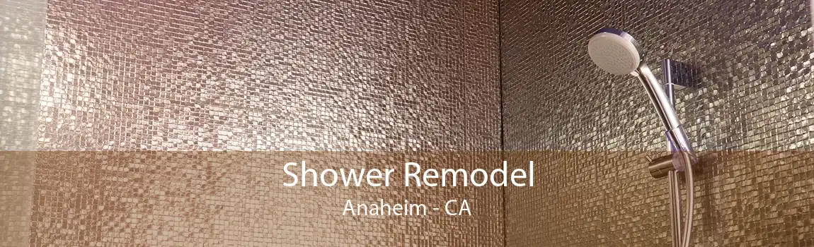 Shower Remodel Anaheim - CA