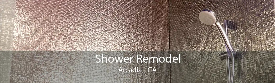 Shower Remodel Arcadia - CA