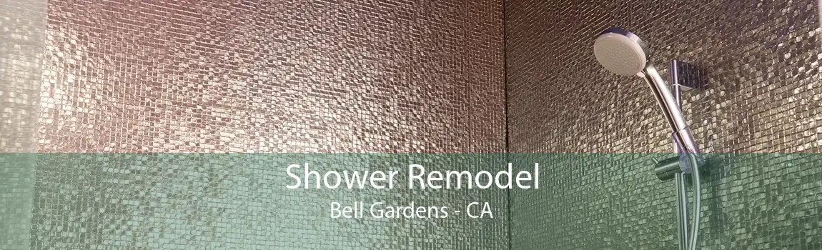 Shower Remodel Bell Gardens - CA