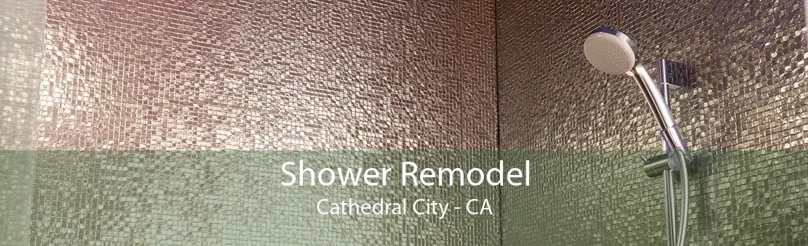 Shower Remodel Cathedral City - CA