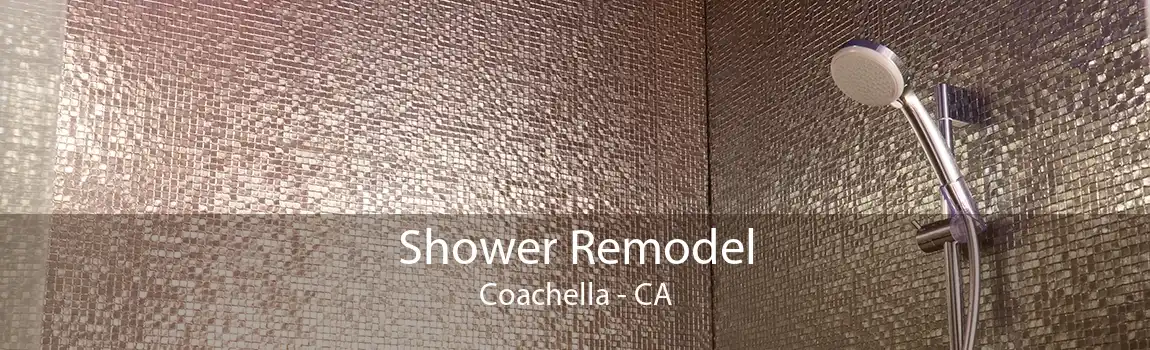 Shower Remodel Coachella - CA