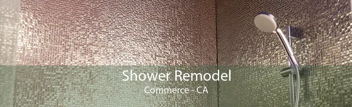 Shower Remodel Commerce - CA
