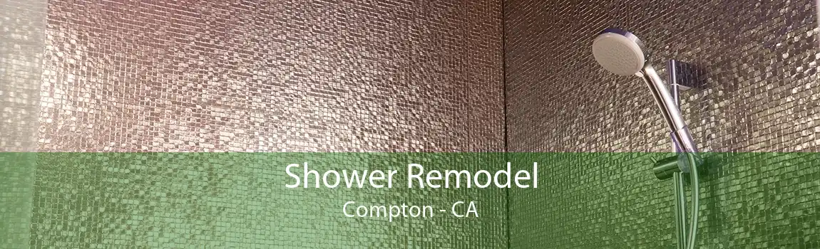 Shower Remodel Compton - CA