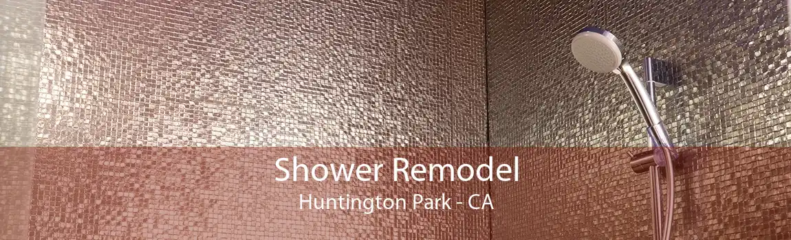 Shower Remodel Huntington Park - CA
