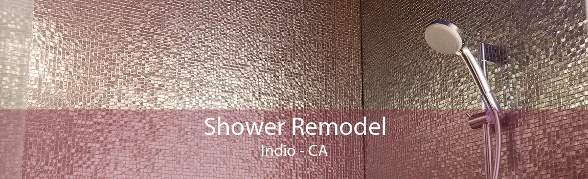 Shower Remodel Indio - CA