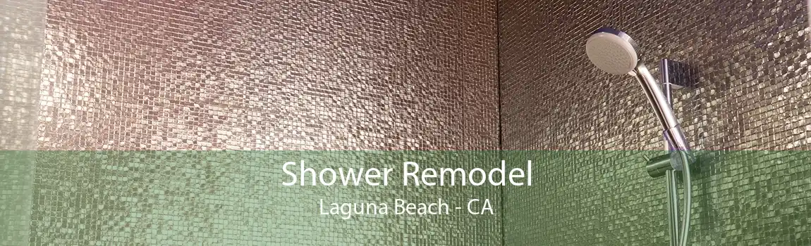 Shower Remodel Laguna Beach - CA
