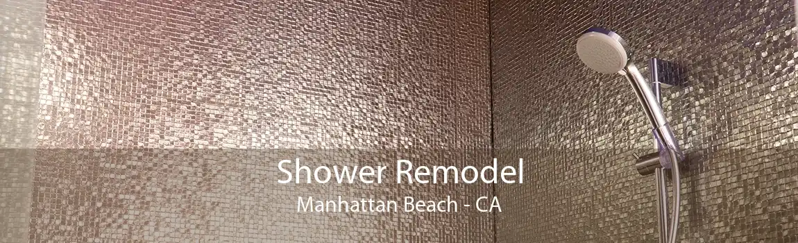 Shower Remodel Manhattan Beach - CA