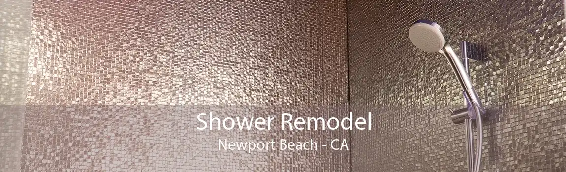 Shower Remodel Newport Beach - CA