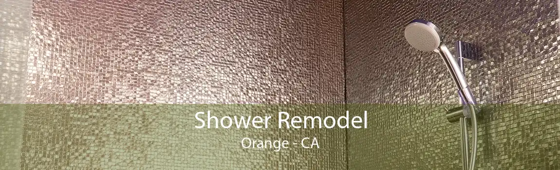 Shower Remodel Orange - CA