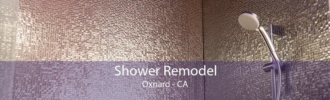 Shower Remodel Oxnard - CA